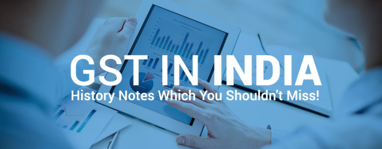 History Of Goods And Service Tax (GST) In India