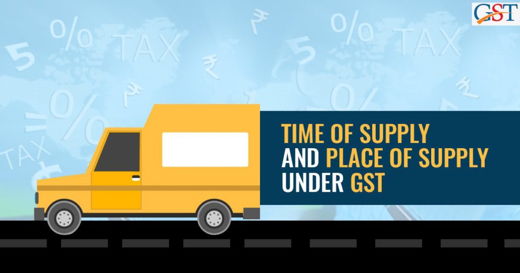 Time Of Supply And Place Of Supply Under GST With Examples   Time Of Supply 1200x630 1024x538 