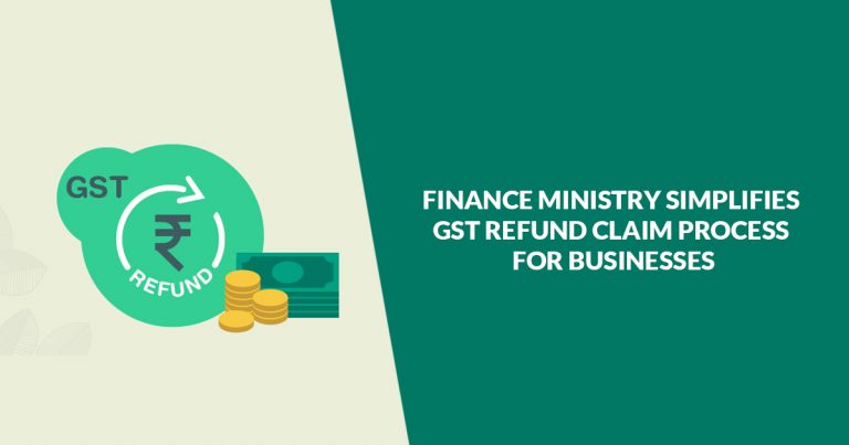 GST Refund Claim Process Make Easier by Govt for Businesses