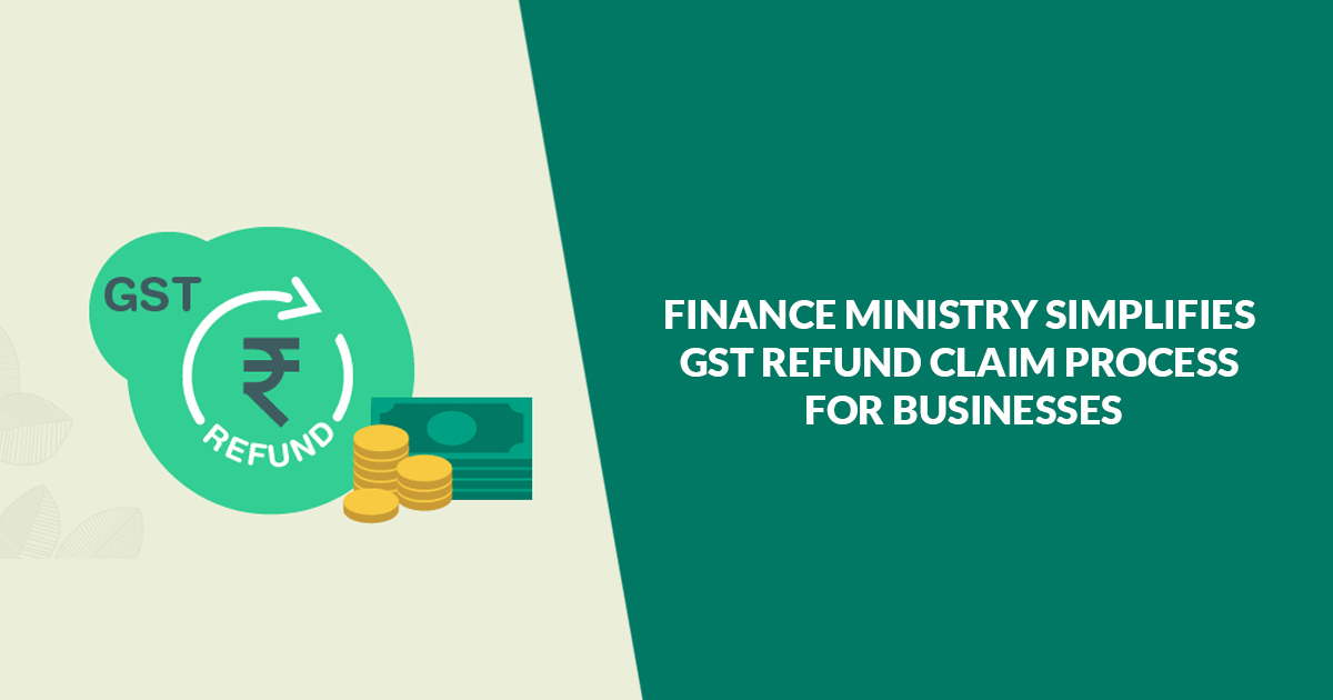 Finance-Ministry-Simplifies-GST-Refund-Claim-Process-for-Businesses