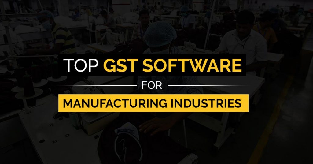 Best GST Software for Manufacturing Industries and Companies in India